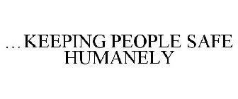 ...KEEPING PEOPLE SAFE HUMANELY