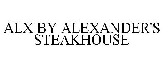 ALX BY ALEXANDER'S STEAKHOUSE