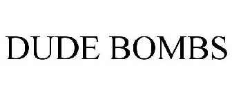 DUDE BOMBS