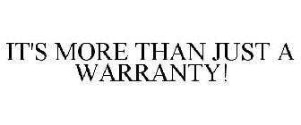 IT'S MORE THAN JUST A WARRANTY!