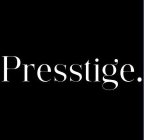 PRESSTIGE