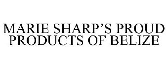 MARIE SHARP'S PROUD PRODUCTS OF BELIZE
