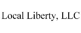 LOCAL LIBERTY, LLC