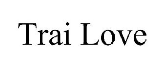 TRAI LOVE