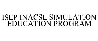 ISEP INACSL SIMULATION EDUCATION PROGRAM