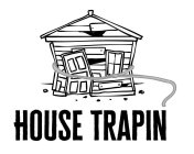 HOUSE TRAPIN