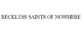 RECKLESS SAINTS OF NOWHERE