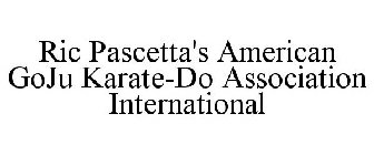 RIC PASCETTA'S AMERICAN GOJU KARATE-DO ASSOCIATION INTERNATIONAL