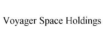 VOYAGER SPACE HOLDINGS