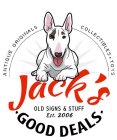 JACK'S GOOD DEALS, ANTUQUE ORIGINALS, COLLECTIBLES (DOT) TOYS, OLD SIGNS & STUFF