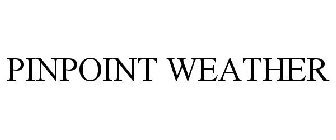 PINPOINT WEATHER
