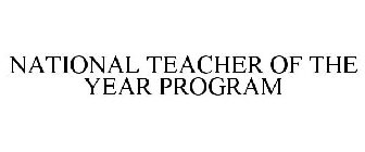 NATIONAL TEACHER OF THE YEAR PROGRAM
