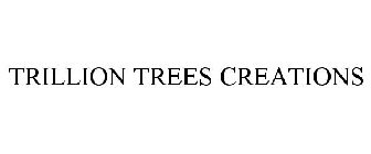 TRILLION TREES CREATIONS