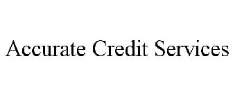 ACCURATE CREDIT SERVICES