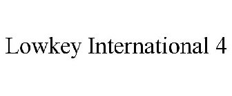 LOWKEY INTERNATIONAL 4