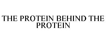 THE PROTEIN BEHIND THE PROTEIN
