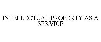 INTELLECTUAL PROPERTY AS A SERVICE