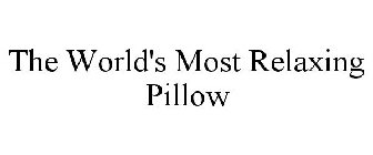 THE WORLD'S MOST RELAXING PILLOW