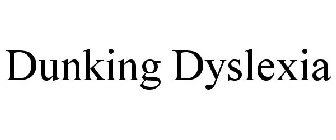 DUNKING DYSLEXIA