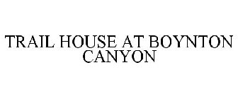 TRAIL HOUSE AT BOYNTON CANYON