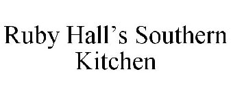 RUBY HALL'S SOUTHERN KITCHEN