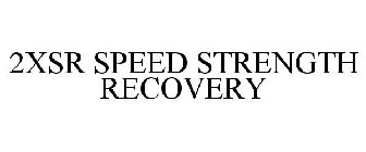 2XSR SPEED STRENGTH RECOVERY