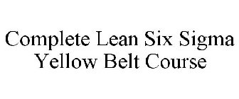 COMPLETE LEAN SIX SIGMA YELLOW BELT COURSE