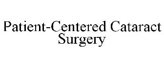 PATIENT-CENTERED CATARACT SURGERY