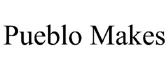 PUEBLO MAKES
