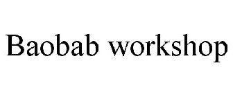 BAOBAB WORKSHOP