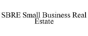 SBRE SMALL BUSINESS REAL ESTATE