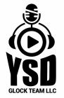 YSD GLOCK TEAM LLC