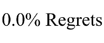 0.0% REGRETS