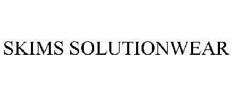 SKIMS SOLUTIONWEAR Trademark Application of SKIMS BODY, INC. - Serial  Number 88515278 :: Justia Trademarks