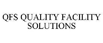 QFS QUALITY FACILITY SOLUTIONS