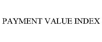PAYMENT VALUE INDEX