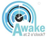 AWAKE AT 2 O'CLOCK?