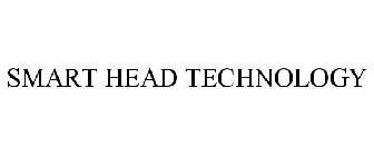 SMART HEAD TECHNOLOGY