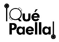 ¡QUÉ PAELLA!