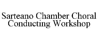 SARTEANO CHAMBER CHORAL CONDUCTING WORKSHOP