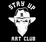STAY UP ART CLUB R