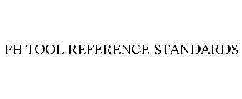 PH TOOL REFERENCE STANDARDS