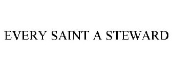 EVERY SAINT A STEWARD