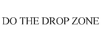 DO THE DROP ZONE