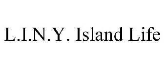 L.I.N.Y. ISLAND LIFE