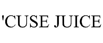 'CUSE JUICE