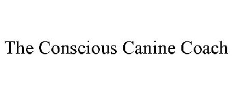 THE CONSCIOUS CANINE COACH