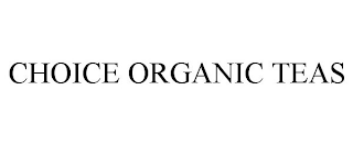 CHOICE ORGANIC TEAS