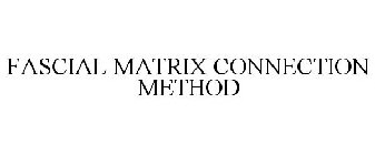 FASCIAL MATRIX CONNECTION METHOD