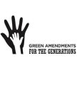 GREEN AMENDMENTS FOR THE GENERATIONS